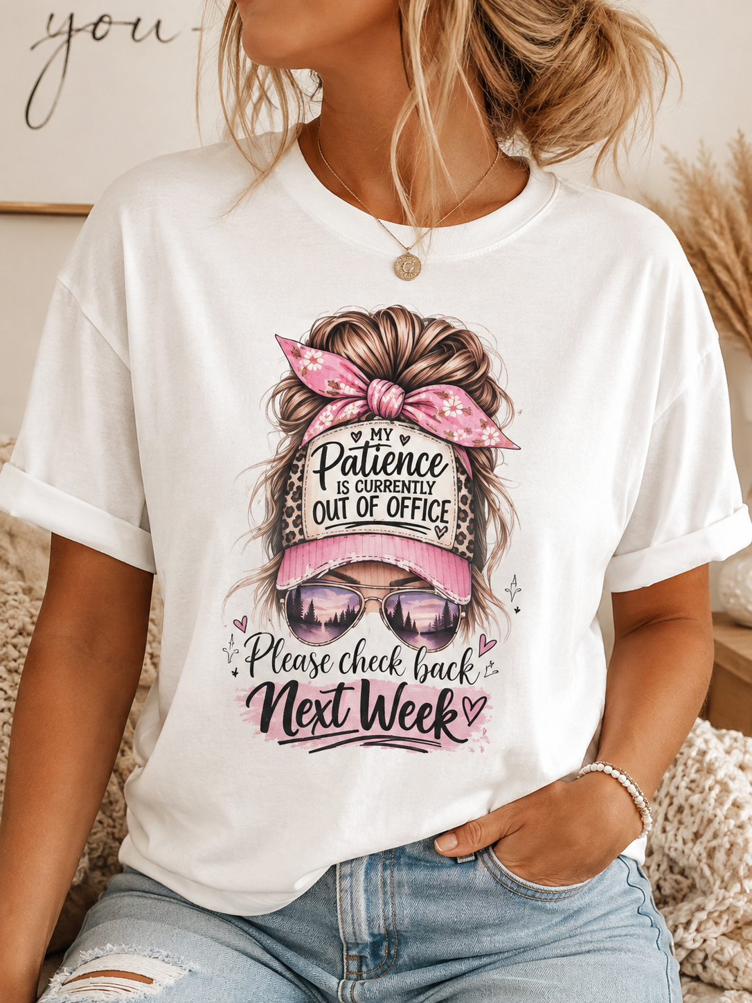 Graphic Tee - "My Patience Is Currently Out Of Office, Please Check Back Next Week" (Pink Hair Bun Design)