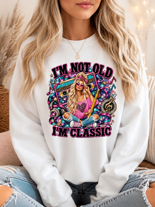 I'm Not Old I'm Classic Sweatshirt – Retro 80s Music Vintage Graphic Crewneck